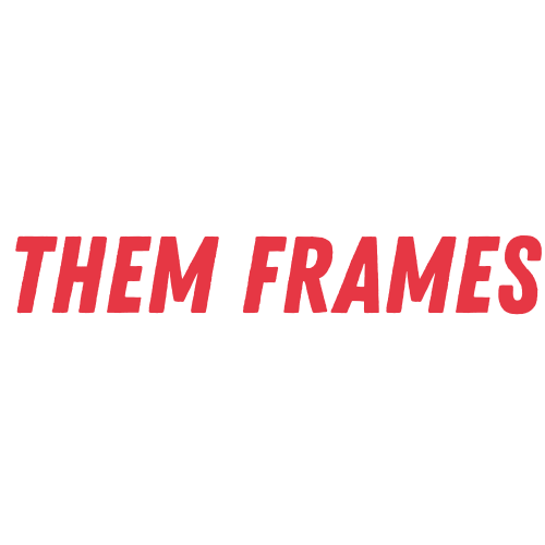 Them Frames